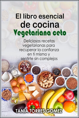 El libro esencial de cocina Vegetariana ceto