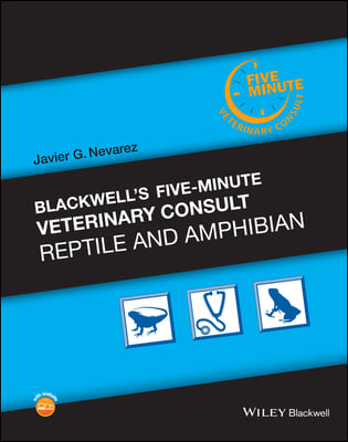 The Blackwell&#39;s Five-Minute Veterinary Consult: Reptile and Amphibian