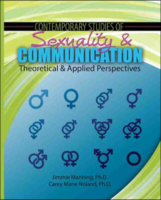 Contemporary Studies of Sexuality and Communication: Theoretical and Applied Perspectives