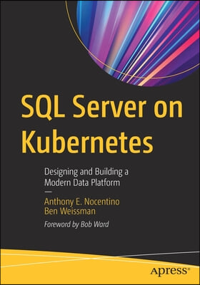 SQL Server on Kubernetes: Designing and Building a Modern Data Platform