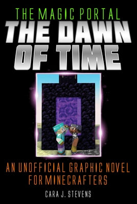 The Dawn of Time: An Unofficial Graphic Novel for Minecrafters