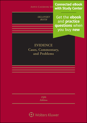 Evidence: Cases, Commentary, and Problems [Connected eBook with Study Center]