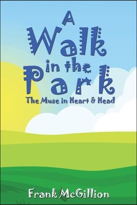 A Walk in the Park: The Muse in Heart &amp; Head