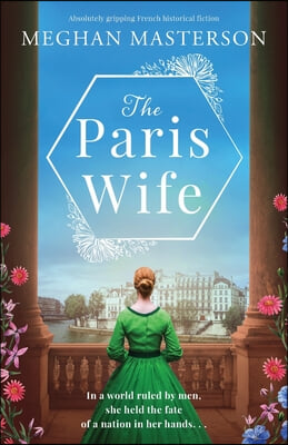 The Paris Wife: Absolutely gripping French historical fiction