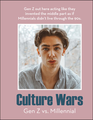 The Culture Wars: Gen Z vs. Millennial