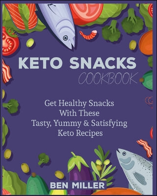 Keto Snacks Cookbook