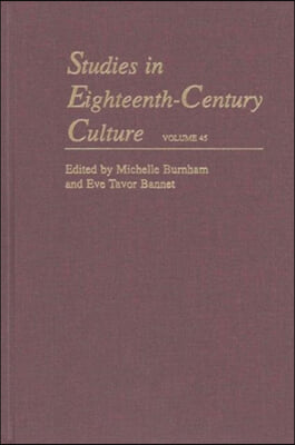 Studies in Eighteenth-Century Culture: Volume 45