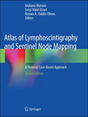 Atlas of Lymphoscintigraphy and Sentinel Node Mapping: A Pictorial Case-Based Approach