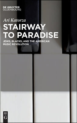 Stairway to Paradise: Jews, Blacks, and the American Music Revolution