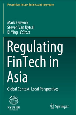 Regulating Fintech in Asia: Global Context, Local Perspectives