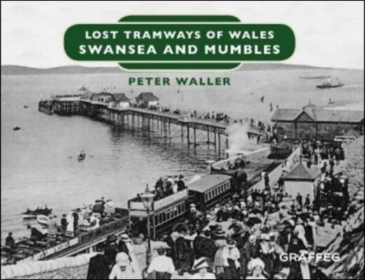 Lost Tramways Swansea and Mumbles