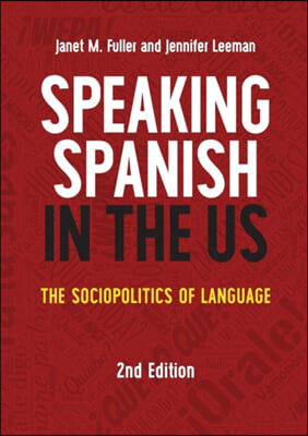 Speaking Spanish in the Us: The Sociopolitics of Language