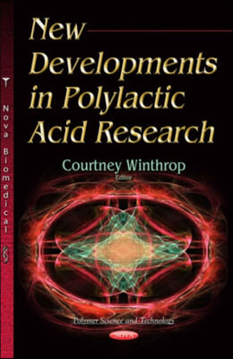 New Developments in Polylactic Acid Research