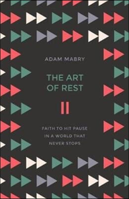 The Art of Rest: Faith to Hit Pause in a World That Never Stops