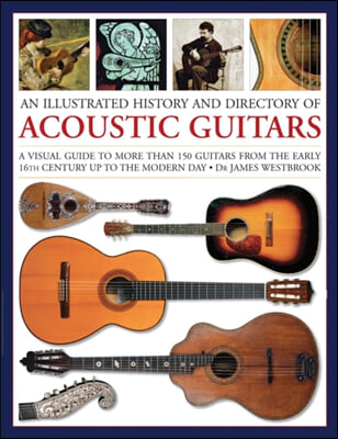 An Illustrated History and Directory of Acoustic Guitars