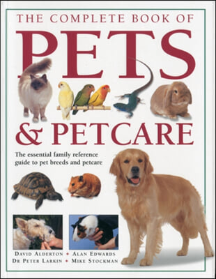 The Complete Book of Pets &amp; Petcare