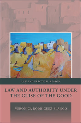 Law and Authority Under the Guise of the Good