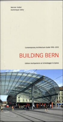 Building Bern: Contemporary Architecture Guide 1990-2010