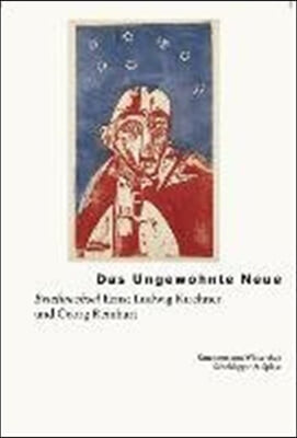 Das Ungewohnte Neue: Briefwechsel Ernst Ludwig Kirchner Und Georg Reinhart