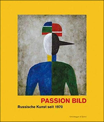 Passion Bild - Russische Kunst Seit 1970: Die Sammlung Arina Kowner