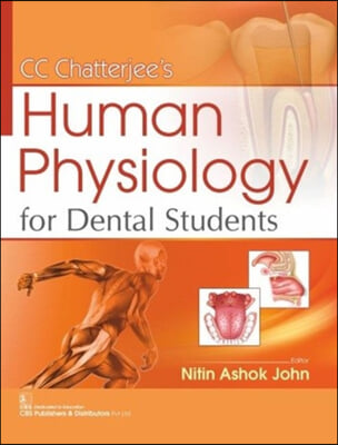 CC Chatterjee's Human Physiology: For Dental Students