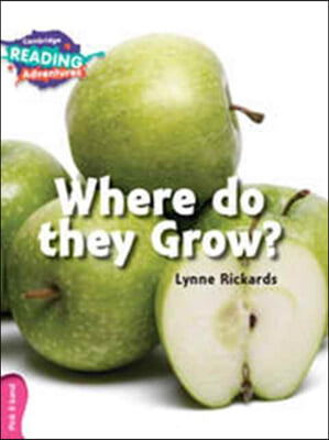 Cambridge Reading Adventures Where Do They Grow? Pink B Band