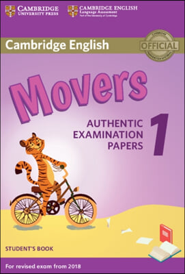 Cambridge English Movers 1 for Revised Exam from 2018 Student&#39;s Book: Authentic Examination Papers