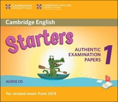 Cambridge English Starters 1 for Revised Exam from 2018 Audio CD: Authentic Examination Papers from Cambridge English Language Assessment