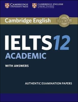Cambridge Ielts 12 Academic Student's Book with Answers: Authentic Examination Papers