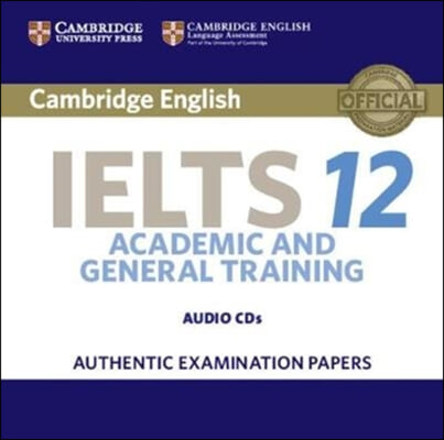 Cambridge Ielts 12 Audio CDs (2): Authentic Examination Papers