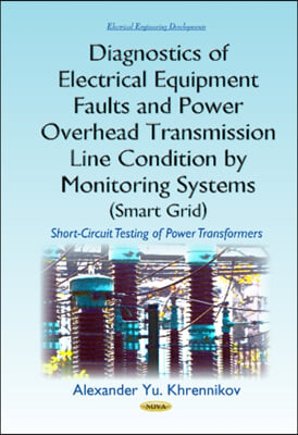 Diagnostics of Electrical Equipment Faults and Power Overhead Transmission Line Condition by Monitoring Systems Smart Grid