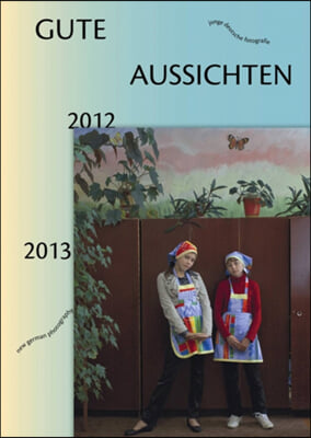 New German Photography 2012/2013/junge deutsche fotografie 2012/2013