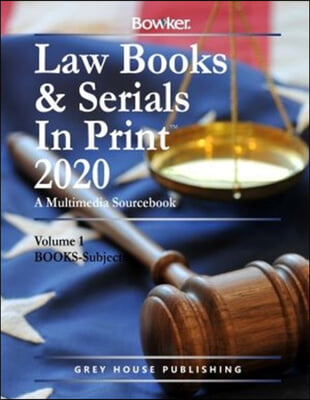 Law Books &amp; Serials in Print - 3 Volume Set, 2020: 0