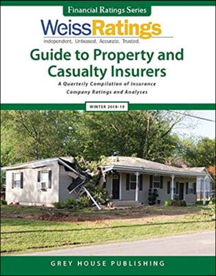 Weiss Ratings Guide to Property &amp; Casualty Insurers, Winter 2018-19