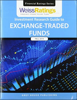 Weiss Ratings Investment Research Guide to Exchange-Traded Funds, Fall 2019