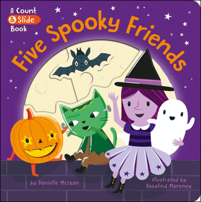 Five Spooky Friends: A Count &amp; Slide Halloween Board Book for Kids and Toddlers