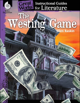The Westing Game: An Instructional Guide for Literature: An Instructional Guide for Literature