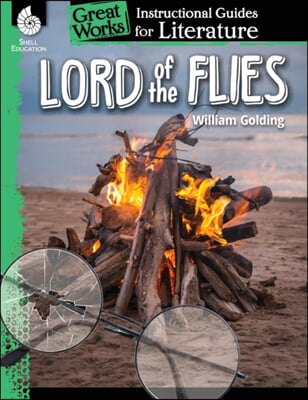 Lord of the Flies: An Instructional Guide for Literature: An Instructional Guide for Literature