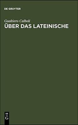 Uber Das Lateinische: Vom Indogermanischen Zu Den Romanischen Sprachen