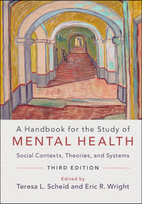 A Handbook for the Study of Mental Health: Social Contexts, Theories, and Systems