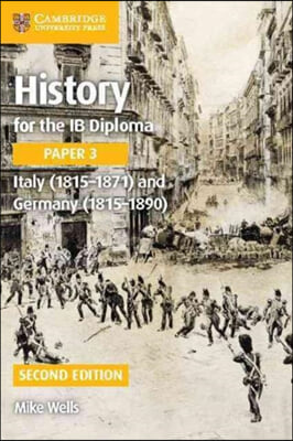 History for the Ib Diploma Paper 3 Italy (1815-1871) and Germany (1815-1890)