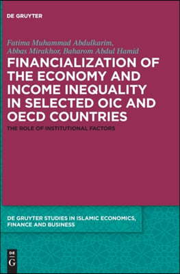 Financialization of the Economy and Income Inequality in Selected Oic and OECD Countries: The Role of Institutional Factors