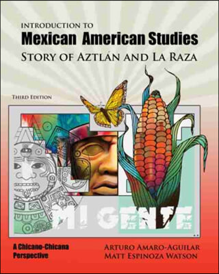 Introduction to Mexican American Studies: Story of Aztlan and La Raza