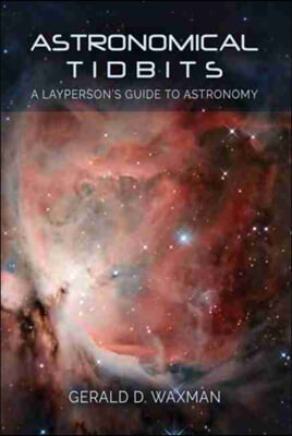 Astronomical Tidbits: A Layperson&#39;s Guide to Astronomy