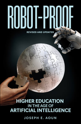 Robot-Proof, Revised and Updated Edition: Higher Education in the Age of Artificial Intelligence