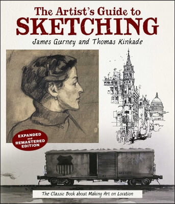 The Artist's Guide to Sketching: The Classic Book about Making Art on Location