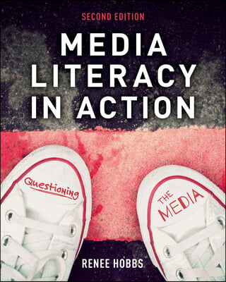 Media Literacy in Action: Questioning the Media