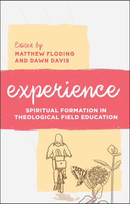 Experience: Spiritual Formation in Theological Field Education