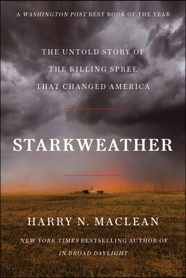 Starkweather: The Untold Story of the Killing Spree That Changed America