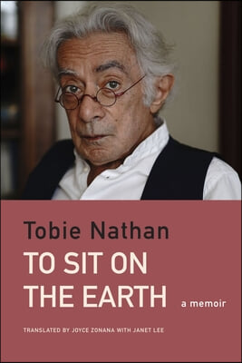 To Sit on the Earth: An Ethno-Memoir